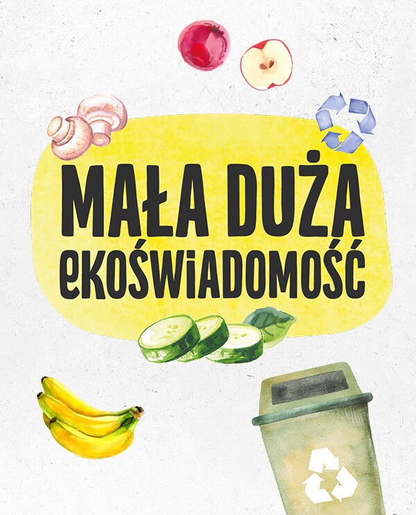 MAŁA DUŻA EKOŚWIADOMOŚĆ
