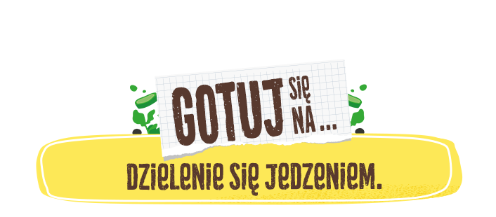 Gotuj się na... dzielenie się jedzeniem.